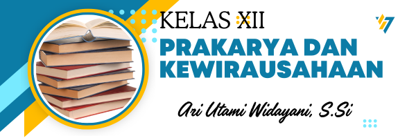 PRAKARYA DAN KEWIRAUSAHAAN XII BU ARI
